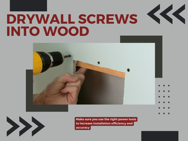 Drywall Screws into Wood: Sinsun’s Comprehensive Step-by-Step Guide